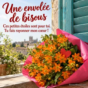 Des ornithogales orange en forme d’étoiles s’élancent d’un cornet rose avec un petit cœur rouge, avec le message « Une envolée de bisous Ces petites étoiles sont pour toi. Tu fais rayonner mon cœur ! ».