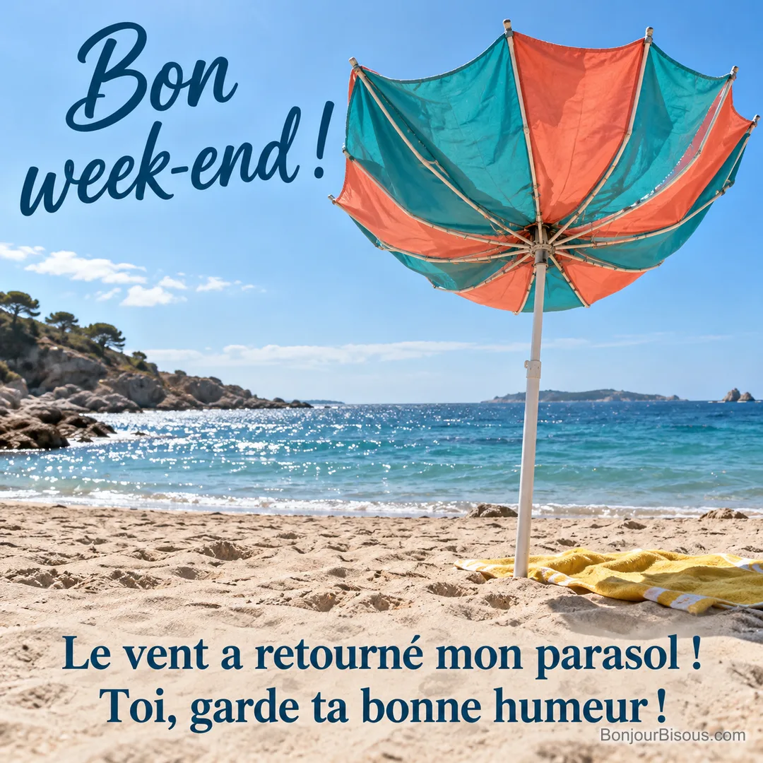 Un parasol de plage corail et turquoise est complètement retourné par le vent. Le message est : « Bon week-end ! Le vent a retourné mon parasol ! Toi, garde ta bonne humeur ! ».