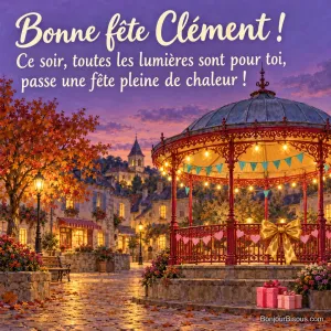 Un kiosque rouge illuminé accueille guirlandes de cœurs et cadeaux sur une place au crépuscule, avec le message « Bonne fête Clément ! Ce soir, toutes les lumières sont pour toi, passe une fête pleine de chaleur ! ».