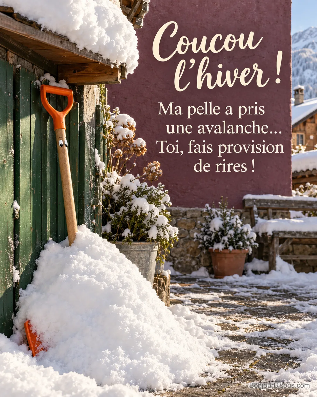 Une pelle à neige orange découvre sa propre palette ensevelie sous la neige tombée d’un petit auvent. Le message est : « Coucou l’hiver ! Ma pelle a pris une avalanche… Toi, fais provision de rires ! ». Une pelle à neige orange découvre sa propre palette ensevelie sous la neige tombée d’un petit auvent. Le message est : « Coucou l’hiver ! Ma pelle a pris une avalanche… Toi, fais provision de rires ! ».