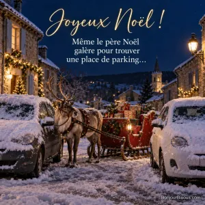 Photo d’un renne attelé à un traîneau rouge rempli de cadeaux, garé entre deux voitures couvertes de neige dans une rue de village illuminée, avec le texte « Joyeux Noël ! Même le père Noël galère pour trouver une place de parking… »