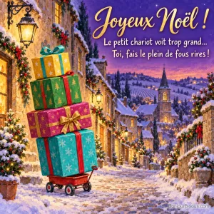 Un minuscule chariot rouge essaie de transporter quatre cadeaux beaucoup trop grands dans une rue de Noël. Le message est : « Joyeux Noël ! Le petit chariot voit trop grand… Toi, fais le plein de fous rires ! ».