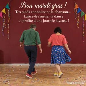 Deux adultes vus de dos dansent en chaussures rouges et jaunes dans une salle décorée pour mardi gras, avec le texte « Bon mardi gras ! Tes pieds connaissent la chanson… Laisse-les mener la danse et profite d’une journée joyeuse ! ».