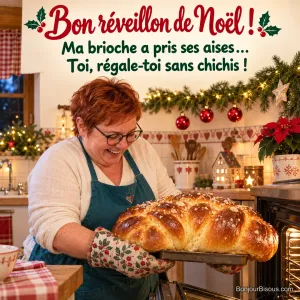 Une cuisinière rit devant sa brioche de Noël si large qu’elle déborde de son plateau. Le message est : « Bon réveillon de Noël ! Ma brioche a pris ses aises… Toi, régale-toi sans chichis ! ».